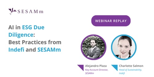 Webinar Replay: AI in ESG Due Diligence: Best Practices from Indefi and SESAMm